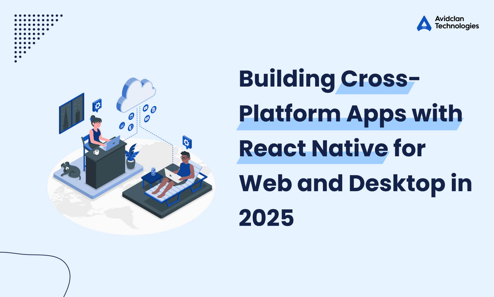 Building Cross-Platform Apps with React Native for Web and Desktop in 2025