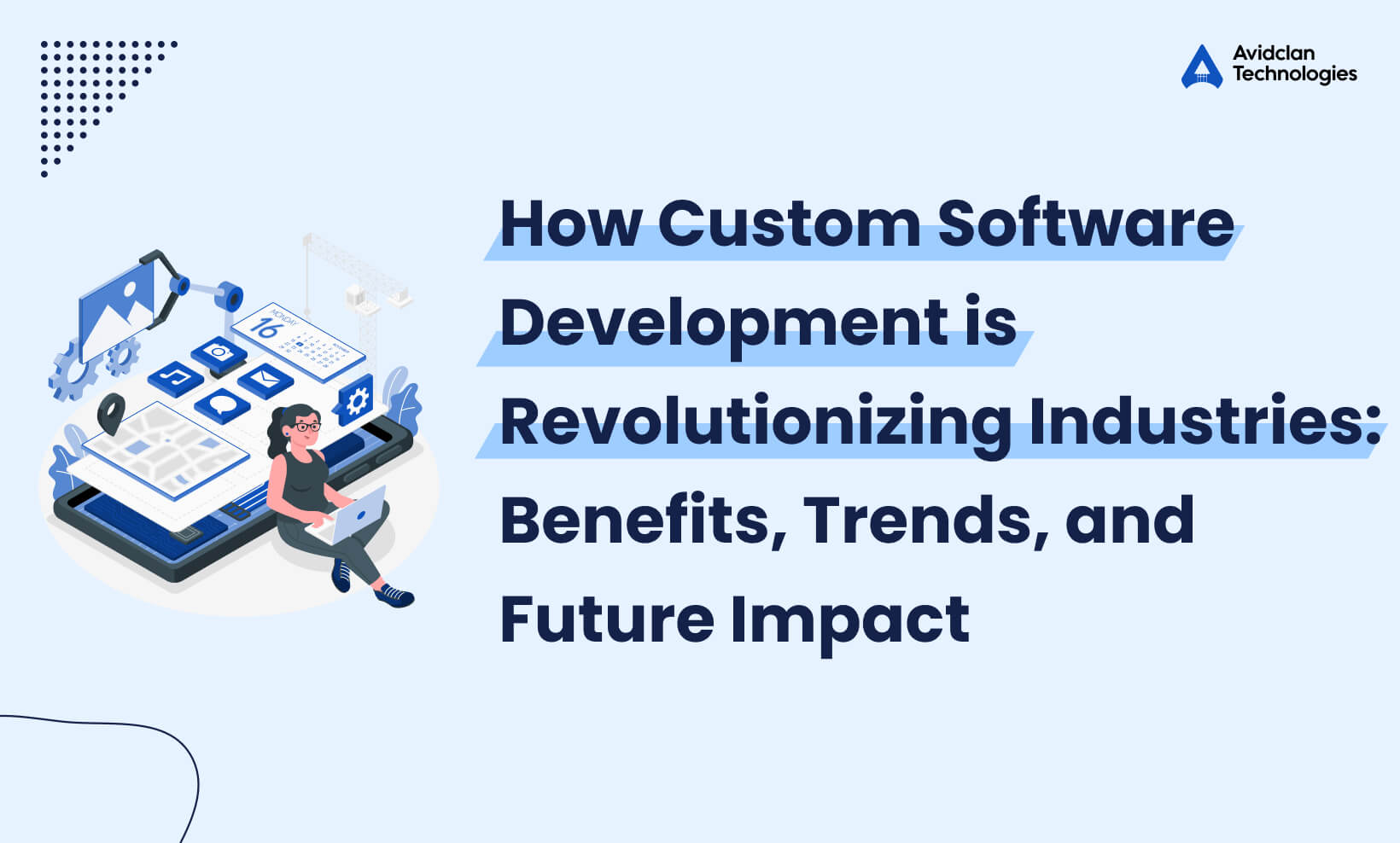 How Custom Software Development is Revolutionizing Industries: Benefits ...